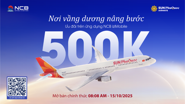 Ngân hàng TMCP Quốc Dân (NCB) tung nhiều ưu đãi chào mừng Sun PhuQuoc Airways