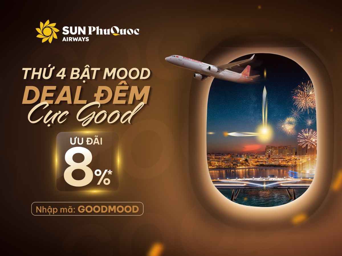 Ưu đãi giảm tới 8% giá vé trong chương trình Thứ tư bật Mood - Deal đêm cực Good của Sun PhuQuoc Airways